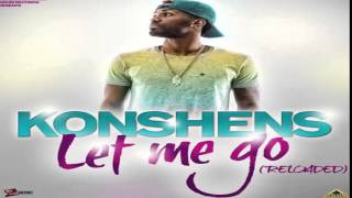 Konshens - Let Me Go (Reloaded) (Akom Records/Subkonshus Music) May 2015