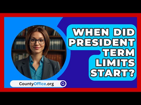 When Did President Term Limits Start? - CountyOffice.org