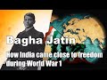 Bagha Jatin The Tiger Who Brought India To Verge Of Freedom During WW1 Hindu German Conspiracy