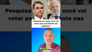 Pesquisa em quem você vai votar para presidente nas eleições?