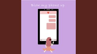 Blow My Phone Up (feat. Indii G.)