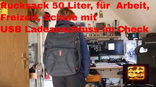 Rucksack 50 Liter, für Arbeit, Freizeit, Schule mit USB Ladeanschluss im Check