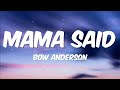 Bow Anderson - Mama Said (Lyrics)