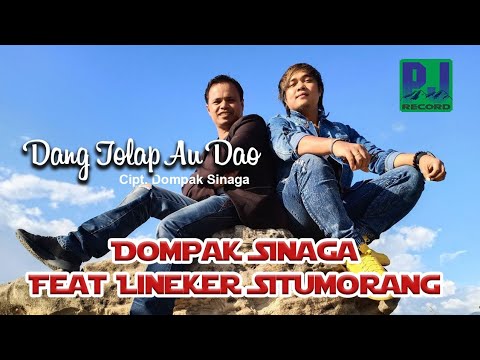DOMPAK SINAGA Feat LINEKER SITUMORANG - DANG TOLAP AU DAO (Official Video)