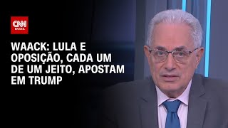 Vídeo: Waack: Lula e oposição, cada um de um jeito, apostam em Trump | WW
