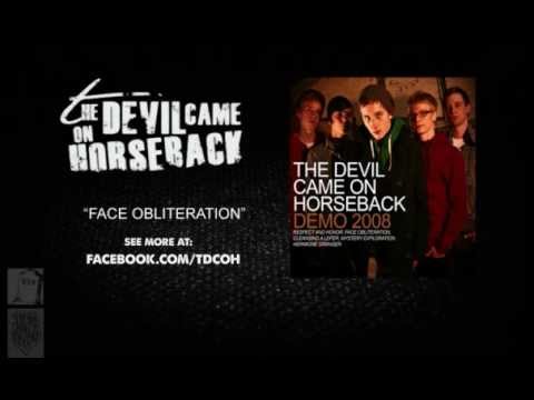 The Devil Came On Horseback - Face Obliteration