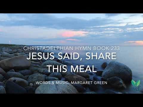Jesus Said, Share This Meal - Hymn 233 - Lyric Video