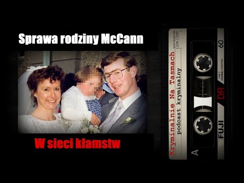 Rodzina McCann - w sieci kłamstw | podcast kryminalny | Kryminalnie Na Taśmach