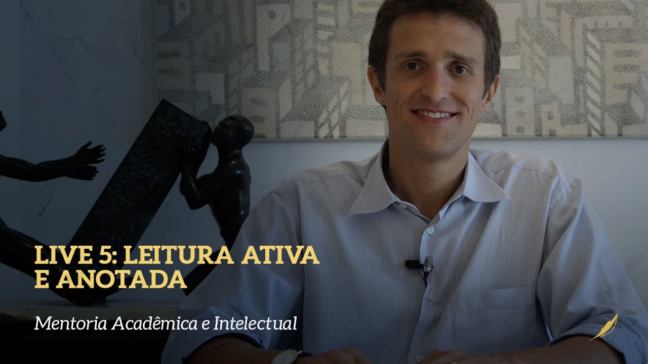 Live #5. Leitura ativa e anotada - Mentoria Acadêmica e Intelectual