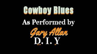 Gary Allan - Cowboy Blues (Instrumental+Whistle)