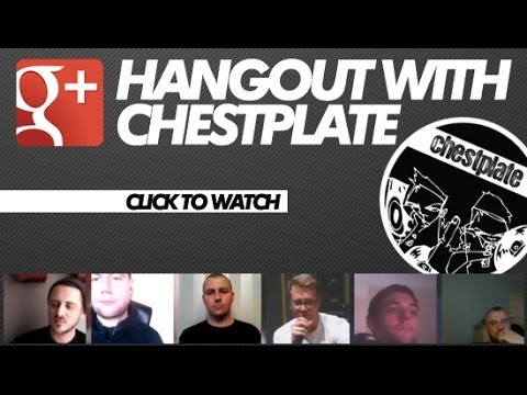 Hangout: with CHESTPLATE