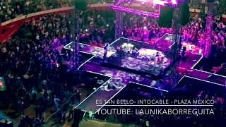 Es tan Bello - Intocable - plaza México