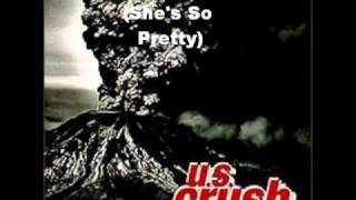U.S. Crush -  Same Old Story (She&#39;s So Pretty)
