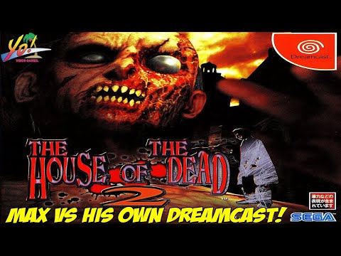 The House of the Dead 2! Max VS. His Own Dreamcast! - YoVideogames