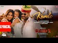 RAID 2 KAMLE Lyrics Ajay Devgn Vaani Kapoor Sachet Parampara Kausar Munir Bhushan K