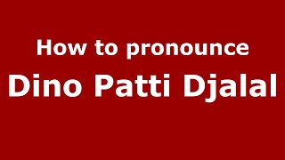 How to pronounce Dino Patti Djalal