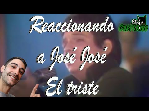 ESPAÑOL REACCIONA A JOSÉ JOSÉ | EL TRISTE