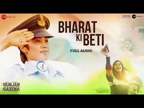 Arijit Singh - Bharat Ki Beti | Janhvi Kapoor | Amit Trivedi | Gunjan Saxena | Full Audio