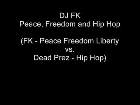 Peace Freedom and Hip Hop (FK vs Dead Prez)