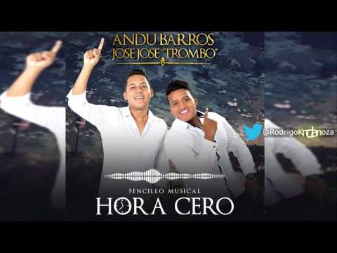 Hora Cero - Andu Barros y José José ‘Trombo’ [Cover Audio] HQ