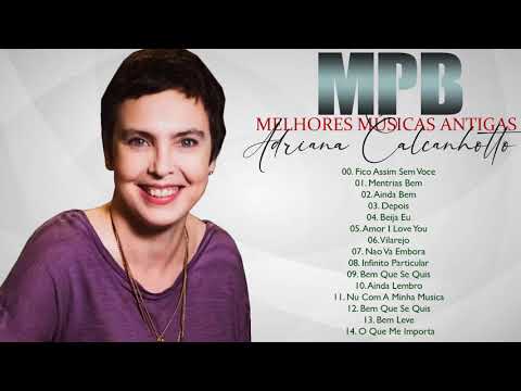 Adriana Calcanhotto As Melhores | Melhores Músicas De Adriana Calcanhotto & As 20 Melhores Da MPB