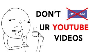 Don't SHARE your YouTube Video! WHY?