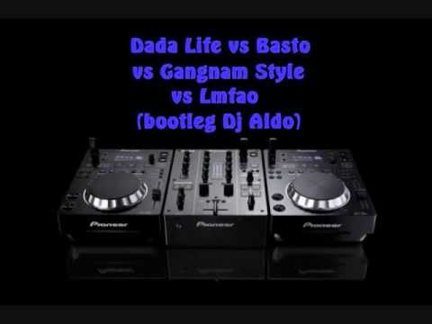 Dada Life vs Basto vs Gangnam Style vs Lmfao (Bootleg Dj Aldo)