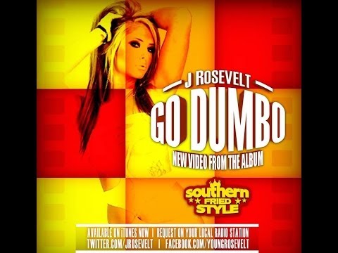 J ROSEVELT - GO DUMBO ( *** NEW SINGLE *** ) 2014 *** #GoDumbo #MrPourItUp #JRosevelt