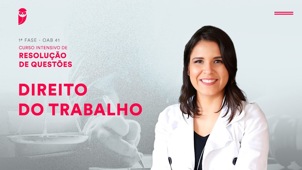 1ª Fase - OAB 41 - Intensivo de Resolução de Questões - Direito do Trabalho