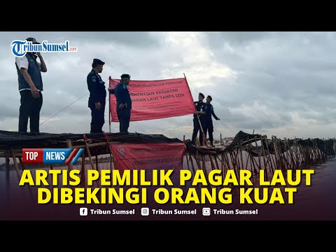 🔴Selebriti Terkenal Pemilik Pagar Laut Tangerang Sepanjang 30 Km, Nelayan Duga Dibekingi Orang Kuat