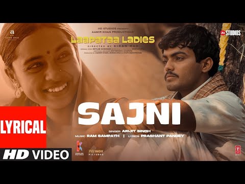 Sajni (Song): Arijit Singh, Ram Sampath | Laapataa Ladies | SAJNI RE SONG ||