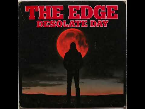 The Edge - Desolate Day