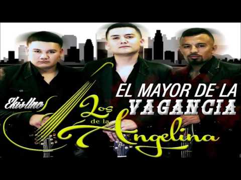 El Mayor De La Vagancia - Los De La Angelina