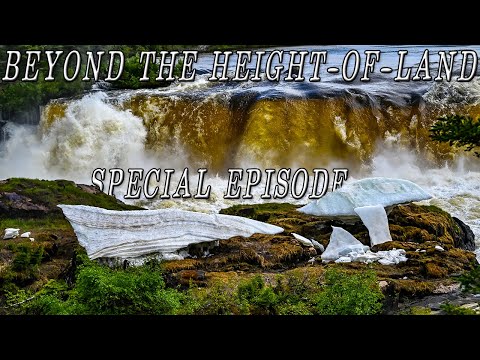 Beyond the Height-of-Land | 25 Days in the Northern Manitoba Wild - Best of the Trip's First 12 Days