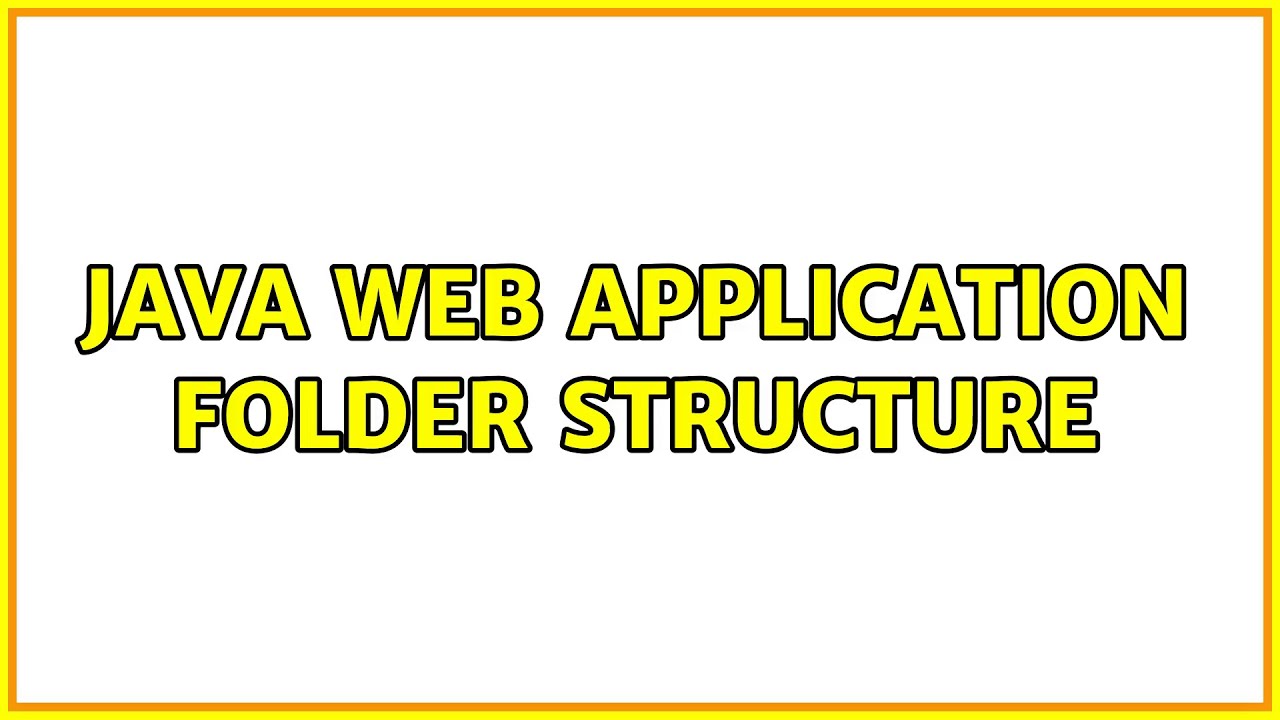 Java web application folder structure (5 Solutions!!)