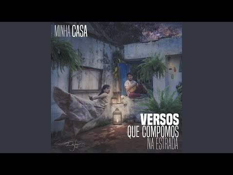 Minha Casa - Versos que Compomos na Estrada