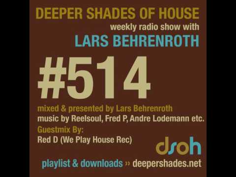 Deeper Shades Of House 514 - guest mix by RED D - DEEP SOULFUL HOUSE - FULL SHOW