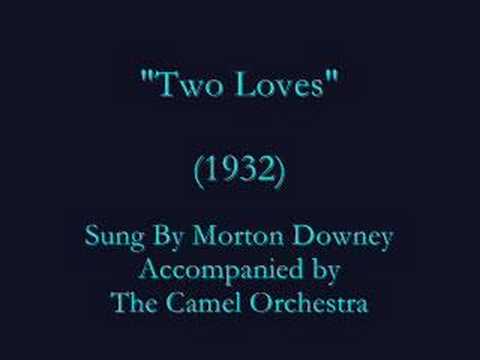 "Two Loves" (1932) Morton Downey