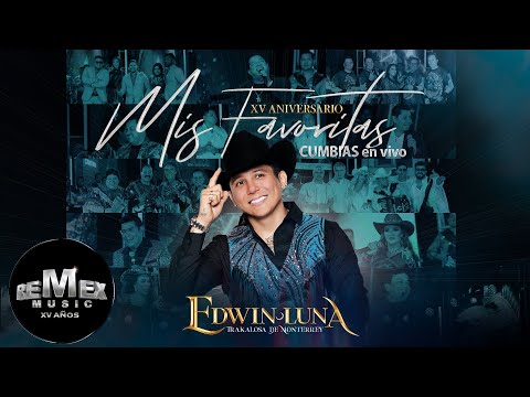 XV Aniversario Mis Favoritas Cumbias En Vivo - Edwin Luna y La Trakalosa de Mty. (Full Video)