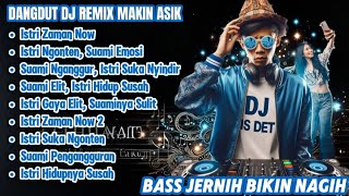 Download lagu DANGDUT DJ REMIX MAKIN ASIK - ISTRI ZAMAN NOW | BASS JERNIH BIKIN NAGIH!DJ IS DET mp3 Download lagu DANGDUT DJ REMIX MAKIN ASIK - ISTRI ZAMAN NOW | BASS JERNIH BIKIN NAGIH!DJ IS DET mp3