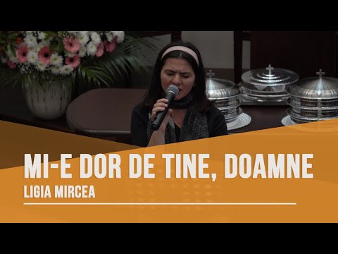 Mi-e dor de Tine, Doamne - Ligia Mircea | Biserica Betel Bucuresti