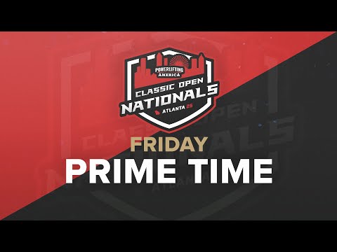 2025 Powerlifting America Classic Open Nationals - Friday Primetime