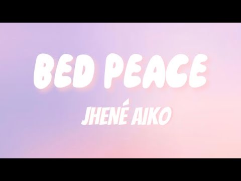 Jhené Aiko- Bed Peace (lyrics) ft.     Childish Gambino