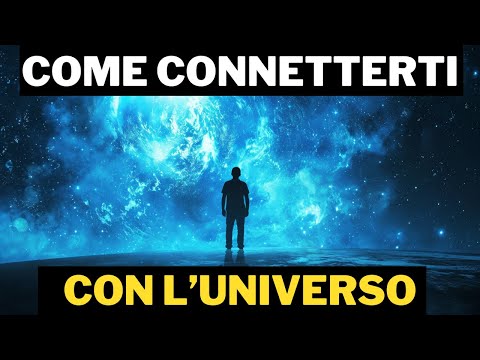 4 Modi per Connetteri Con l'Universo
