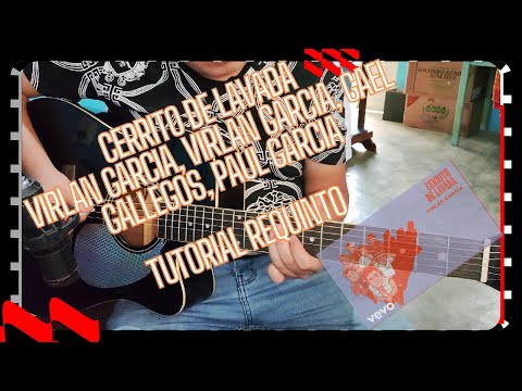 CERRITO DE LAVADA- VIRLAN GARCIA, GAEL GALLEGOS, PAUL GARCIA- TUTORIAL REQUINTO