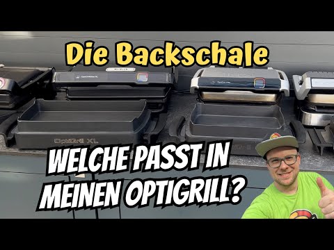 Welche Backschale passt in welchem OptiGrill? - Alles wichtige zur OptiGrill Backschale