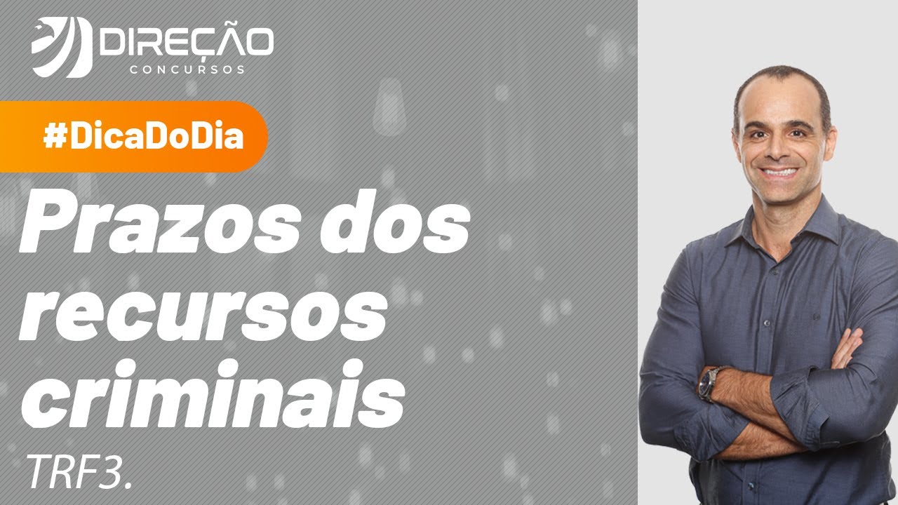 Prazos dos recursos criminais - Dica de Direito Processual Penal para o TRF.