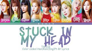 TWICE – STUCK IN MY HEAD (Color Coded Lyrics/Han/Rom/Eng/Pt-Br)