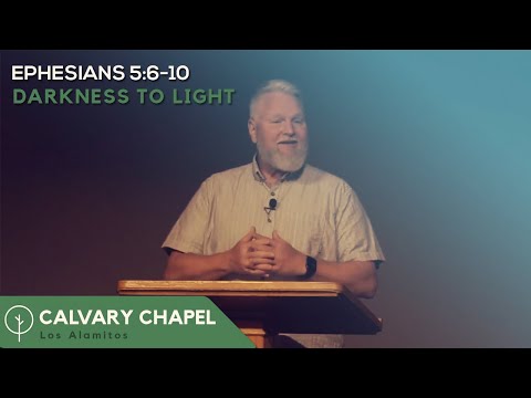 Ephesians 5:11-17 - Darkness to Light - Bryan Newberry