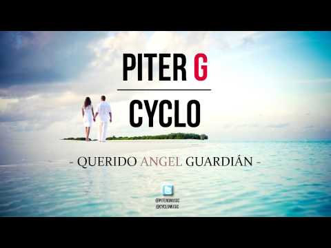 Piter-G y Cyclo - Querido Ángel Guardián